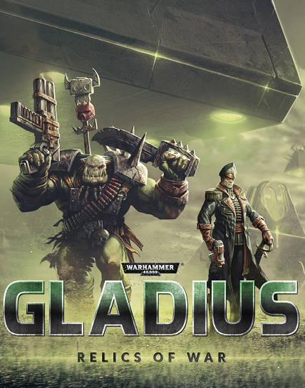 Warhammer 40,000: Gladius - Relics of War RePack от xatab